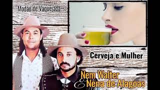 Nem Walter e Nena de Alagoas  Cerveja e Mulher Toada [upl. by Rind153]