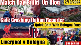 Liverpool v Bologna Champions League Match Build Up Vlog [upl. by Shandeigh]