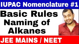 11 chap 12  IUPAC Nomenclature 01  Some Basic Principles and Naming Of Alkanes JEE MAINSNEET [upl. by Eerpud277]