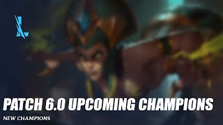 Patch 60 Upcoming Champions  Wild Rift [upl. by Charmaine233]