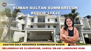 Review Rumah Sultan Summarecon Bogor Agathis Golf Residence 12x18 [upl. by Sinnaoi401]