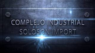 Complejo Industrial Soloson Import [upl. by Yesiad163]