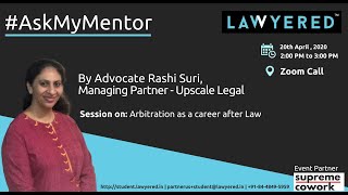 AskMyMentor by Lawyered on Arbitration as a career after Law by Advocate Rashi Suri [upl. by Mailli]