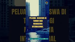 Peluang beasiswa Taiwan bagi mahasiswa internasional [upl. by Ahsian460]