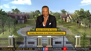 Ebenezer Worship Service  quotEmpty Mansions in a Gated Communityquot  Pastor Michael W Dyson [upl. by Haimorej]