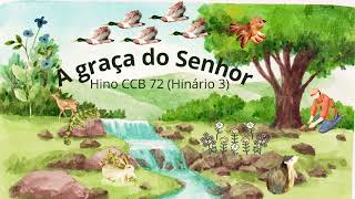 A GRAÇA DO SENHOR  Hino CCB 72 Hinário 3 Que Inspira [upl. by Angi620]