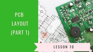 Lesson 10  PCB Layout Part 1  Free PCB Design Online Course [upl. by Feirahs]