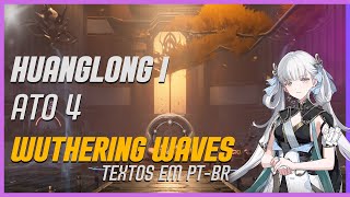 Huanglong 1 Ato 4 Lâminas Confrontantes em Português PTBR  Wuthering Waves [upl. by Novanod]