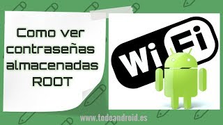 Como ver contraseña redes WiFi guardadas en tu Android ROOT [upl. by Philemol]