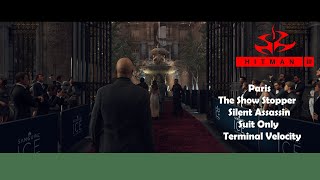 Hitman 3  Paris  The Show Stopper  Silent Assassin Suit Only  Terminal Velocity [upl. by Nnauol878]