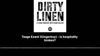 Teage Ezard Gingerboy  is hospitality broken  Dirty Linen  A Food Podcast with Dani Valent [upl. by Frasco]