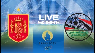 🔴 LIVE SCORE  SPAIN VS EGYPT  OLYMPIC FOOTBALL PARIS 2024 [upl. by Nonnah]