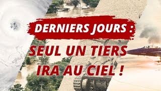 Derniers Jours  Seul un Tiers Ira au Ciel  dieu jesus catholique foi france [upl. by Minsk532]