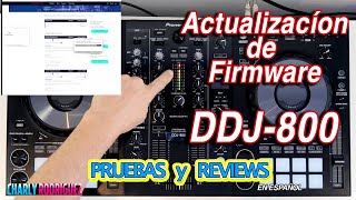 Pioneer DDj 800 Actualización de Firmware Pruebas y Reviews en Español [upl. by Goldarina]