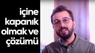 İçine Kapanıklılık ve Çözümü  7 Soruluk Test [upl. by Aindrea]