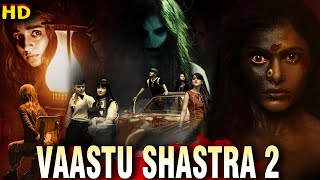 VAASTU SHASTRA 2  Best Horror Hindi Dubbed Full Movie  Shobharaj Mandeep Roy Killar Venkatesh [upl. by Edie]