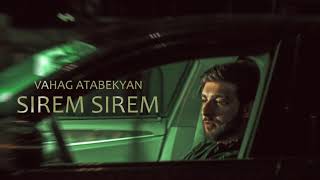 Vahag Atabekyan  Sirem Sirem  Official Audio [upl. by Shoshanna]