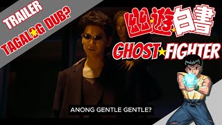 Yu Yu Hakusho Ghost Fighter Live Action Trailer  Tagalog Fandub [upl. by Dlanor670]