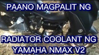 PAANO MAGPALIT NG RADIATOR COOLANT NG YAMAHA NMAX V2 [upl. by Deaner]