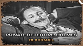 Private Detective Holmes  Blackmail [upl. by Onitnelav]