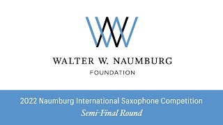 2022 Naumburg Saxophone Competition  Semifinal Round [upl. by Milore]