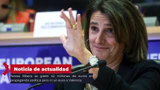 Teresa Ribera se gastó 42 millones de euros en propaganda política pero ni un euro a Valencia [upl. by Aslin]