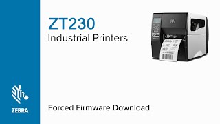 How to Perform a Forced Firmware Download  ZT230 Printer  Zebra [upl. by Nayrb]