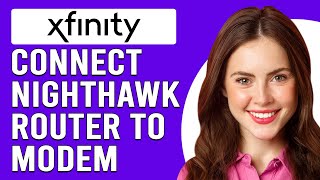 How To Connect Your Nighthawk Router To Xfinity Modem Set Up Nighthawk Router To Xfinity Modem [upl. by Norab]