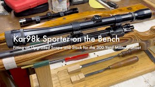 Kar98K Sporter on the Bench  Fitting an Upgraded Scope and Stock [upl. by Tteve]