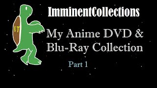 ImminentCollections My Anime DVD amp BluRay Collection Part 1 [upl. by Aicnatsnoc]