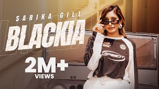 Blackia  Official Music Video  Sarika Gill  Shree brar  Desi Crew  New Punjabi Song 2024 [upl. by Komsa]