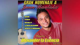 Alexander la Esencia  Gran homenaje a JUAN BAUTISTA Popurrí de Bachata Oficial [upl. by Fai]