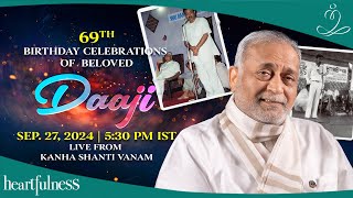 69th birthday of Beloved Daaji  27 Sept 2024  530 PM IST  Daaji  Kanha Shanti Vanam [upl. by Jaret]