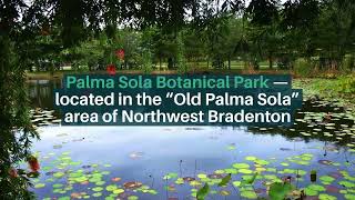 Discover Bradenton Palma Sola Botanical Park [upl. by Enrev]