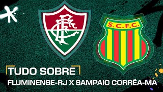 FLUMINENSE X SAMPAIO CORRÃŠA ONDE ASSISTIR AO VIVO HORÃRIO E ESCALAÃ‡Ã•ES NA COPA DO BRASIL [upl. by Banquer]