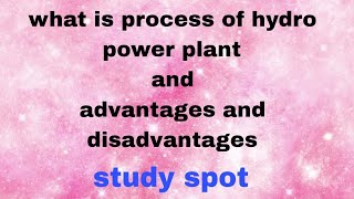 5what is process working of hydro power plant and advantages and disadvantages  CPSE  study spot [upl. by Montford]