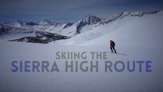 Skiing the Sierra High Route [upl. by Anev558]