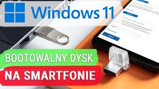 💊 Jak utworzyć bootowalny nośnik Windows 11 na telefonie z systemem Android 💊 [upl. by Hi765]