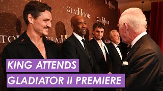 King Charles Attends the World Premiere of Gladiator II amp Meets the Cast [upl. by Fagan233]