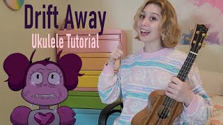 Drift Away  Ukulele Tutorial  Steven Universe [upl. by Arikehs]