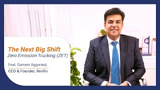 The Next Big Shift  Zero Emission Trucking ZET  Ft Sameer Aggarwal [upl. by Adnahsar]