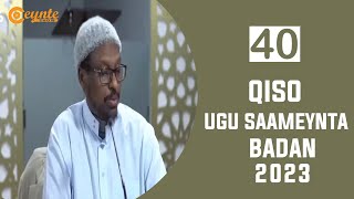 40 QISO  WAA QISOOYINKA UGU SAAMEYNTA BADAN 2023  Sh Mustafa Haji Ismail [upl. by Avilla186]