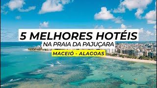 Maceió Alagoas  Onde se hospedar  5 melhores hotéis na praia de Pajuçara [upl. by Itsrik]