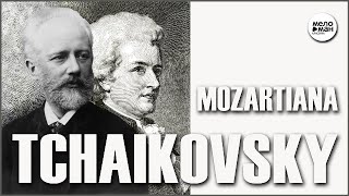 TCHAIKOVSKY – MOZARTIANA  SUITE NO 4 OP 61 [upl. by Bounds992]