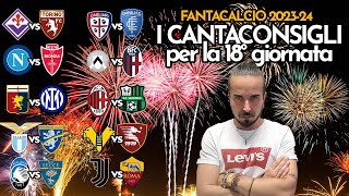 CONSIGLI FANTACALCIO 18° GIORNATA CHI SCHIERIAMO ANALISI DI TUTTE LE PARTITE [upl. by Anyad]