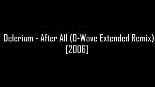 Delerium  After All DWave Extended Remix 2003 [upl. by Aube]