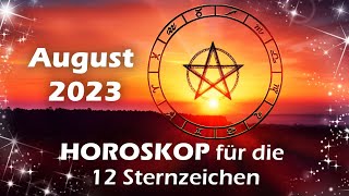 Das große Monatshoroskop August 2023 für die 12 Sternzeichen [upl. by Enidan]