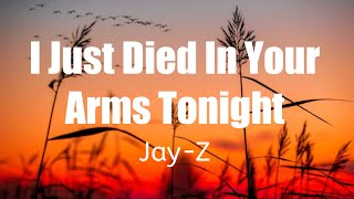 JayZ  I Just Died In Your Arms Tonight  lyrics video [upl. by Atiuqel]