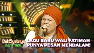 LAGU TERBARU SPESIAL WALI  Fatimah  DAHSYATNYA PARA WALI quotFATIMAH OH FATIMAHquot [upl. by Imorej]