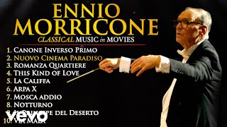 Ennio Morricone  Classical Music Timeless Classical Moments in Movies [upl. by Nuahsal544]